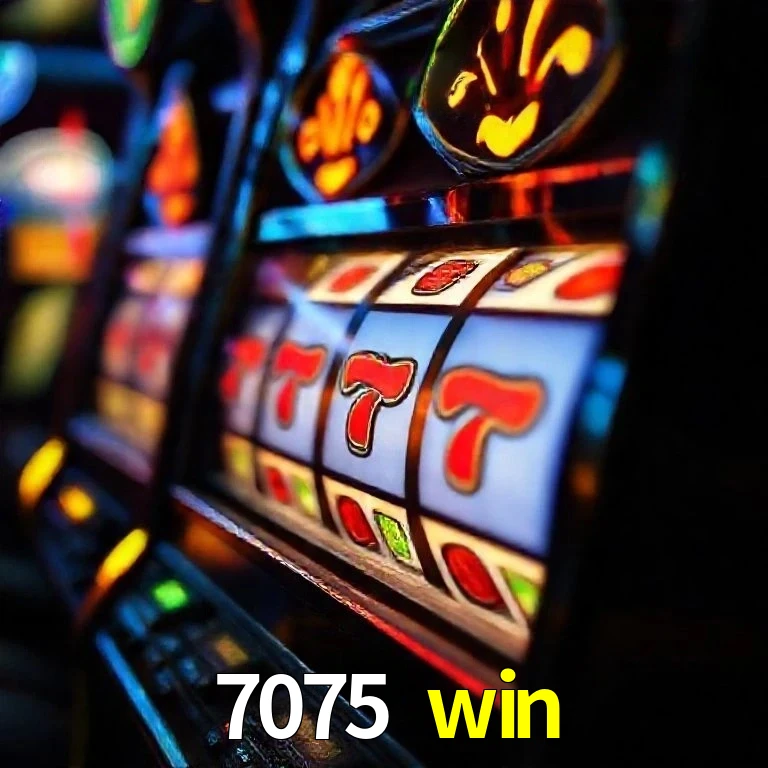7075 win Bônus